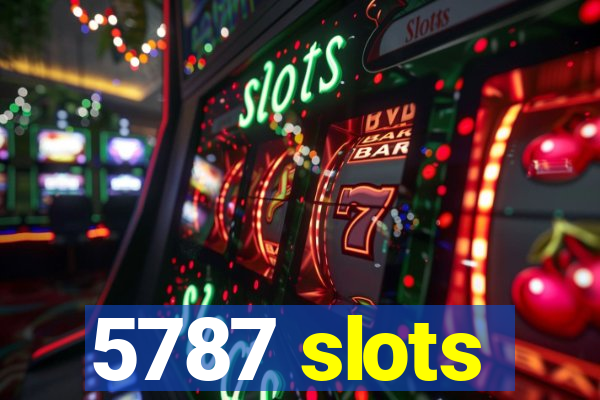 5787 slots